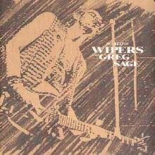 Wipers : The Best of Wipers and Greg Sage